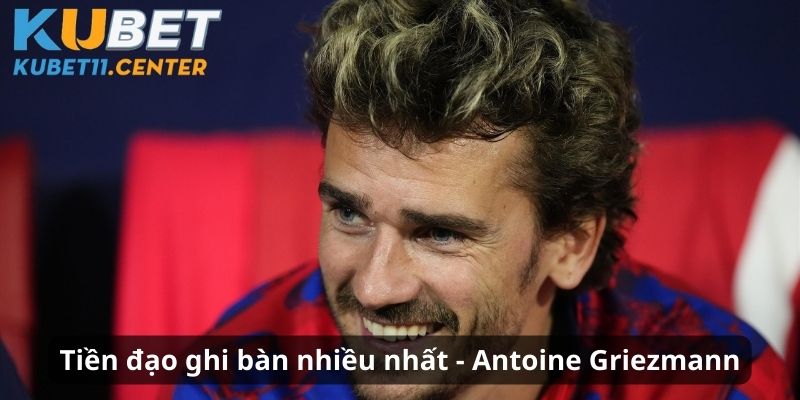 Tiền đạo ghi bàn thắng nhiều nhất Euro - Antoine Griezmann