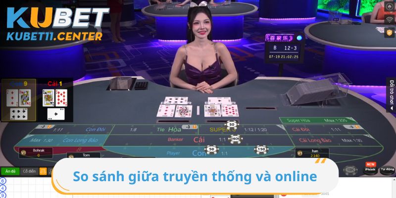 So sánh giữa 2 kiểu game bài truyền thống và online